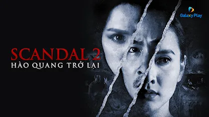 Scandal 2: Hào Quang Trở Lại - 19 - Victor Vũ - Trang Nhung - Kinh Quốc - Kiều Minh Tuấn - Thân Thúy Hà - Chi Bảo