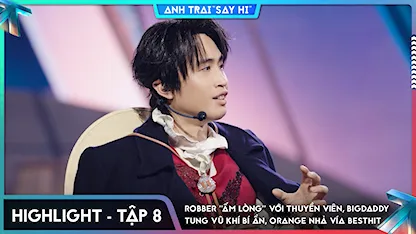 [Highlight Tập 8] Robber "ấm lòng" với thuyền viên, BigDaddy tung vũ khí bí ẩn, Orange nhả vía BestHit