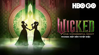 Wicked: Một Đêm Tuyệt Diệu - 05 - Jon M. Chu - Christopher Scott - Ariana Grande - Cynthia Erivo - Jeff Goldblum - Dương Tử Quỳnh - Ethan Slater
