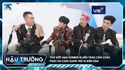 Anh Trai Say Hi 2025 - [BTS Tập 3] 7749 kiếp nạn Robber bị nền tảng cấm chat, Phúc Du chơi game trừ 10 biên bản
