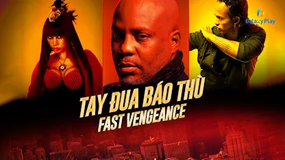 Tay Đua Báo Thù - 05 - Pearry Reginald Teo - D.Y. Sao - Natalie Burn - DMX - Jeff Fahey