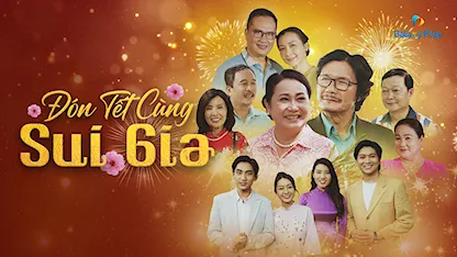 Đón Tết Cùng Sui Gia - 20 - Lee Nghĩa - NSƯT Công Ninh - NSƯT Thanh Hằng - Khánh Huyền - NSƯT Trọng Hải