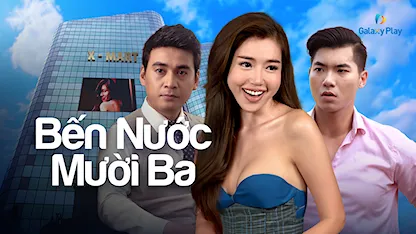 Bến Nước Mười Ba - 01 - Lý Khắc Lynh - Thái Hòa - Elly Trần - Thúy Ngân - Huy Khánh - Trương Nam Thành