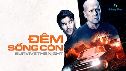 Đêm Sống Còn - 14 - Matt Eskandari - Bruce Willis - Chad Michael Murray - Shea Buckner - Tyler Jon Olson - Lydia Hull