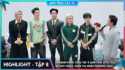 [Highlight Tập 8] Khoảnh khắc chia tay 5 Anh Trai Bùi Duy Ngọc, Khoi Vu, Otis, TEZ, Nhâm Phương Nam