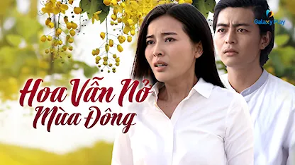 Hoa Vẫn Nở Mùa Đông 2019 - 03 - Quách Khoa Nam - Thúy Ngân - Cao Thái Hà - Huỳnh Quốc Huy - Hà Trí Quang - Hoài An - Nguyễn Công Hậu