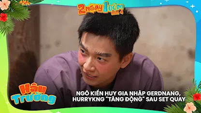 Ngô Kiến Huy gia nhập GERDNANG với nghệ danh độc, HURRYKNG 'tăng động' sau set quay