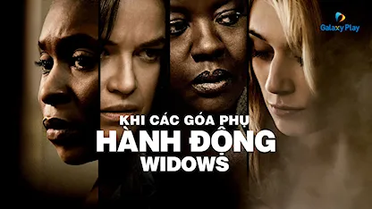 Khi Các Góa Phụ Hành Động 2018 - 18 - Steve McQueen - Viola Davis - Michelle Rodriguez - Elizabeth Debicki - Cynthia Erivo