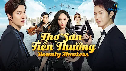 Thợ Săn Tiền Thưởng - 05 - Shin Tae Ra - Lee Min Ho - Đường Yên - Chung Hán Lương - Ngô Thiên Ngữ - Từ Chính Khê
