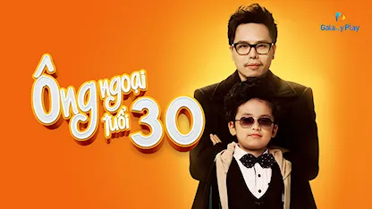 Ông Ngoại Tuổi 30 (2018)