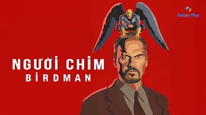 Người Chim 2014 - 25 - Alejandro González Iñárritu - Michael Keaton - Zach Galifianakis - Emma Stone - Edward Norton