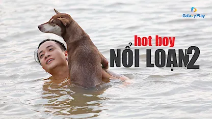 Hot Boy Nổi Loạn 2 - 01 - Vũ Ngọc Đãng - Trần Huy Anh - La Quốc Hùng - Lương Mạnh Hải - Trung Dân
