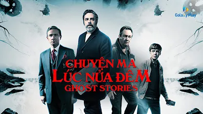 Chuyện Ma Lúc Nửa Đêm 2017 - 06 - Jeremy Dyson - Andy Nyman - Andy Nyman - Martin Freeman - Paul Whitehouse - Amy Doyle