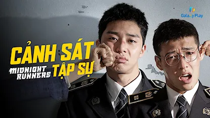 Cảnh Sát Tập Sự 2019 - 22 - Jason Kim - Park Seo Joon - Kang Ha Neul - Sung Dong Il - Park Ha Sun - Lee Ho Jung