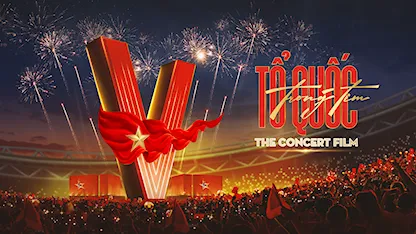 Tổ Quốc Trong Tim: The Concert Film