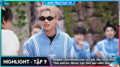 [Highlight Tập 9] Robber – buitruonglinh tay đôi, GILL hoài nghi tình anh em, NEGAV gậy ông đập lưng ông