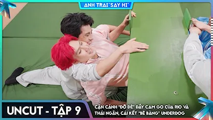 [Uncut Tập 9] Cận cảnh “đỡ đẻ” đầy cam go của RIO Thái Ngân, cái kết “bẽ bàng” Underdog