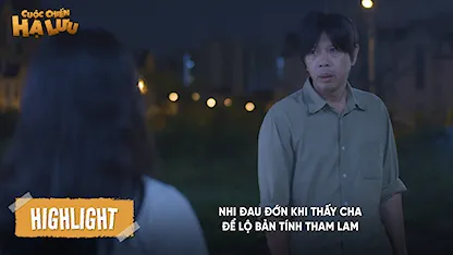 Nhi đau đớn khi thấy cha để lộ bản tính tham lam