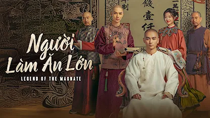 Người Làm Ăn Lớn - 20 - Trương Đĩnh - Trần Hiểu - Tôn Thiên - La Nhất Châu - Lý Thuần - Huỳnh Chí Trung - Chu Á Văn - Hướng Hàm Chi - Ngô Việt