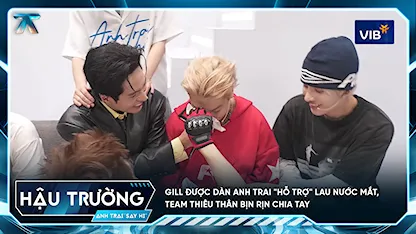 Anh Trai Say Hi 2025 - [BTS Tập 8] GILL được dàn Anh Trai "hỗ trợ" lau nước mắt, team Thiêu Thân bịn rịn chia tay