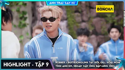 [Highlight Tập 9] Robber – buitruonglinh tay đôi, GILL hoài nghi tình anh em, NEGAV gậy ông đập lưng ông