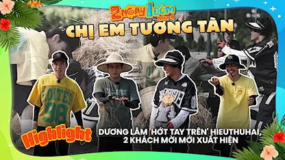 Dương Lâm 'hớt tay trên' HIEUTHUHAI, 2 khách mời mới xuất hiện