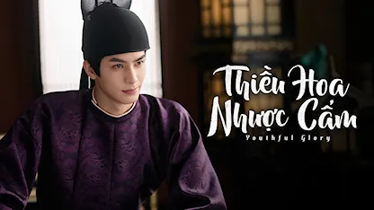 Thiều Hoa Nhược Cẩm - 07 - Mẫn Quốc Huy - Khích Quốc Vỹ - Tống Uy Long - Bao Thượng Ân - Đại Lộ Oa - Bạch Chú - Kha Dĩnh - Tần Hiểu Hiên - Vương Khả