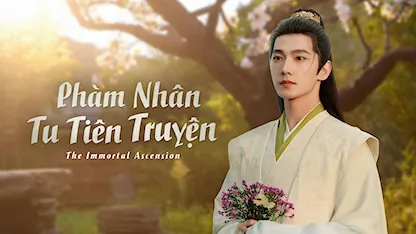 Phàm Nhân Tu Tiên Truyện - 11 - Dương Dương杨阳 - Dương Dương - Kim Thần - Uông Đạc - Triệu Tiểu Đường - Triệu Tình - Tào Tuấn - Liễu Nham