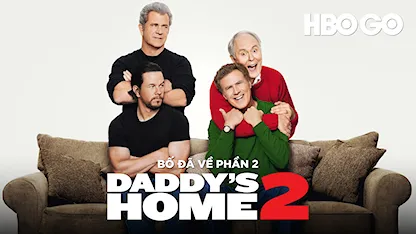 Bố Đã Về Phần 2 - 24 - Sean Anders - Will Ferrell - Mark Wahlberg - Mel Gibson - Linda Cardellini