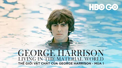 Thế Giới Vật Chất Của George Harrison - 06 - Martin Scorsese - George Harrison - Paul McCartney - Klaus Voormann