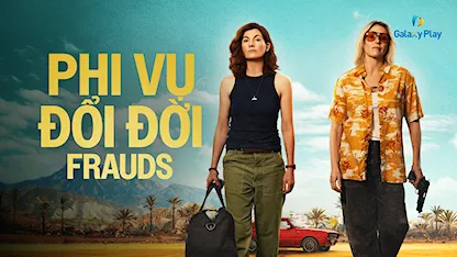 Phi Vụ Đổi Đời - 09 - Giulia Gandini - Suranne Jones - Jodie Whittaker - Talisa Garcia - Abdul Salis