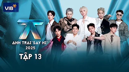 Anh Trai Say Hi 2025 - Tập 13