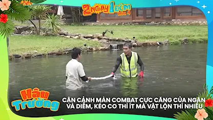 Cận cảnh màn combat cực căng của Ngân và Diễm, kéo co thì ít mà vật lộn thì nhiều