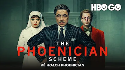 Kế Hoạch Phoenician - 02 - Wes Anderson - Benicio del Toro - Mia Threapleton - Michael Cera - Willem Dafoe - Scott Shepherd