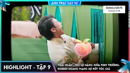 Anh Trai Say Hi 2025 - [Highlight Tập 9] Thái Ngân - RIO lộ hàng giữa phim trường, Robber hoang mang sợ rớt tóc giả