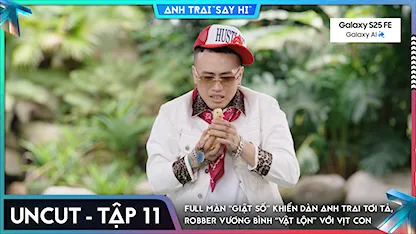 Anh Trai Say Hi 2025 - [Uncut Tập 11] Full màn “giật số” khiến dàn Anh Trai tơi tả, Robber Vương Bình “vật lộn” với vịt con