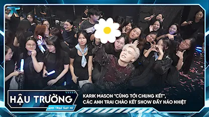 [BTS Tập 13] Karik Mason "cùng tới chung kết", các Anh Trai chào kết show đầy náo nhiệt