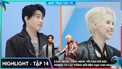 [Highlight Tập 14] B Ray Negav cứng họng với màn hỏi đáp, Robber Vũ Cát Tường đổi diện mạo cho nhau