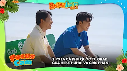 Tips la cà Phú Quốc từ Grab của HIEUTHUHAI và Cris Phan