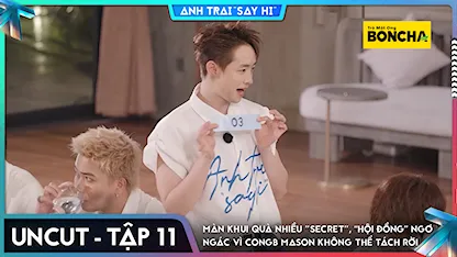 Anh Trai Say Hi 2025 - [Uncut Tập 11] Màn khui quà nhiều "secret", "hội đồng" ngơ ngác vì CONGB Mason không thể tách rời