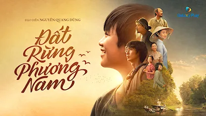 Đất Rừng Phương Nam - 19 - Nguyễn Quang Dũng - Huỳnh Hạo Khang - Tuấn Trần - Bùi Lý Bảo Ngọc - Kỳ Phong
