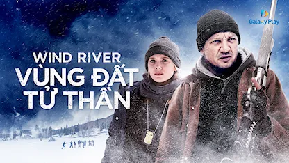 Vùng Đất Tử Thần - Wind River