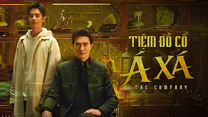 Tiệm Đồ Cổ Á Xá - 01 - Triệu Khởi Thần - Cao Vỹ Quang - Lương Tĩnh Khang - Trương Miểu Di - Mao Hiểu Tuệ - Trương Thần Tiêu