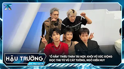 [BTS Tập 13] "Ổ rắn" Thiêu Thân tái hợp, Khôi Vũ xúc động đọc thư từ Vũ Cát Tường, Ngô Kiến Huy