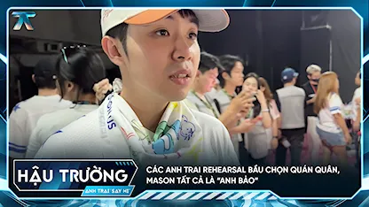 [BTS Tập 14] Các Anh Trai rehearsal bầu chọn quán quân, Mason tất cả là “Anh Bảo”