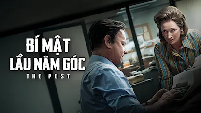 Bí Mật Lầu Năm Góc - 03 - Steven Spielberg - Meryl Streep - Tom Hanks - Sarah Paulson - Bob Odenkirk - Tracy Letts