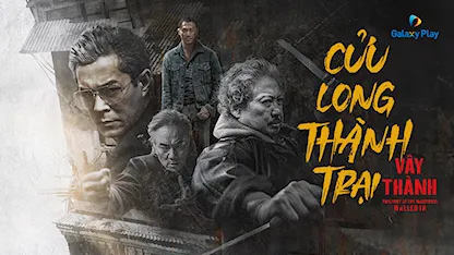 Cửu Long Thành Trại: Vây Thành - 20 - Trịnh Bảo Thụy - Cổ Thiên Lạc - Hồng Kim Bảo - Lâm Phong - Nhậm Hiền Tề - Ngũ Doãn Long