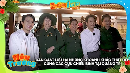 Dàn cast lưu lại những khoảnh khắc thật đẹp cùng các cựu chiến binh tại Quảng Trị