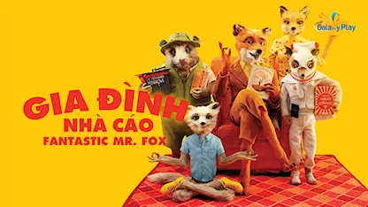 Gia Đình Nhà Cáo - 01 - Wes Anderson - George Clooney - Meryl Streep - Bill Murray - Jason Schwartzman