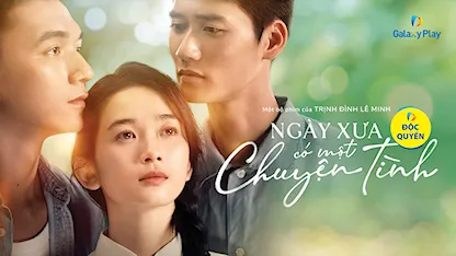 Trailer: Ngày Xưa Có Một Chuyện Tình